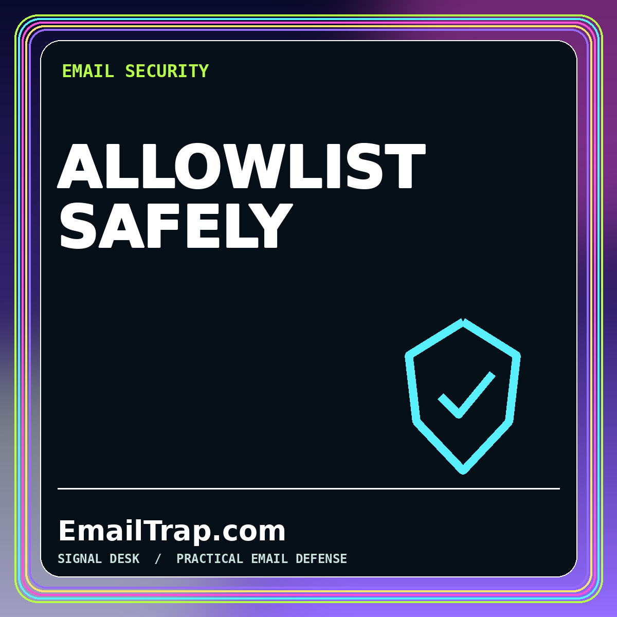 Neon typography card reading Allowlist Safely with a shield and check mark