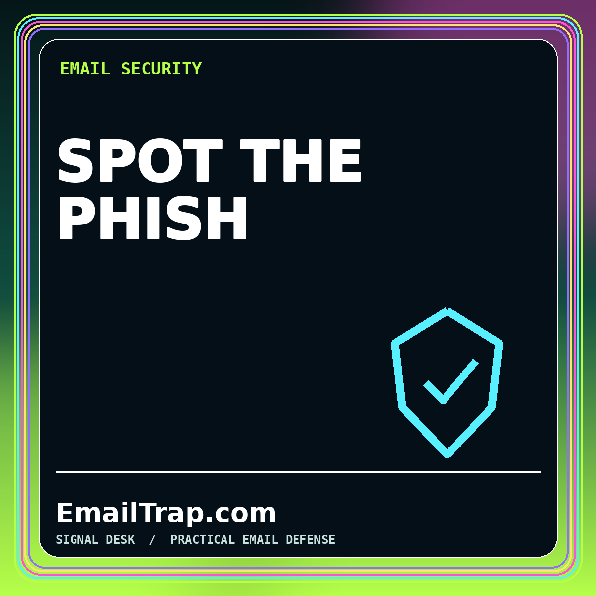 Neon typography card reading Spot the Phish with a shield and hook motif